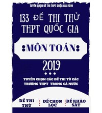 Tải 133 đề thi thử THPT Quốc Gia 2019 môn toán (mới nhất)