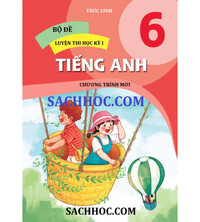 Tải Bộ đề luyện thi học kỳ 1 môn tiếng anh 6 chương trình mới