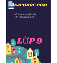 Tải Đề thi học kì 2 môn Hóa lớp 9 chọn lọc - Đề 3