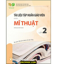 Tải Tài Liệu Tập Huấn Giáo Viên Môn Mĩ Thuật Lớp 2 - Kết Nối Tri Thức Với Cuộc Sống