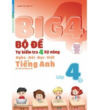 Tải Big 4 bộ đề tự kiểm tra 4 kỹ năng nghe - nói - đọc - viết tiếng anh lớp 4 tập 1