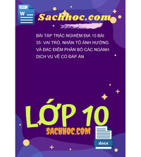 Tải Bài Tập Trắc Nghiệm Địa 10 Bài 35- Vai trò, nhân tố ảnh hưởng và đặc điểm phân bố các ngành dịch vụ vẽ có đáp án