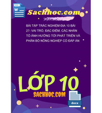 Tải Bài Tập Trắc Nghiệm Địa 10 Bài 27- Vai Trò, Đặc Điểm, Các Nhân Tố Ảnh Hưởng Tới Phát Triển Và Phân Bố Nông Nghiệp Có Đáp Án