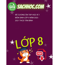 Tải Đề cương ôn tập học kì 1 môn Sinh lớp 8 năm 2020 - 2021 THCS Tân Bình