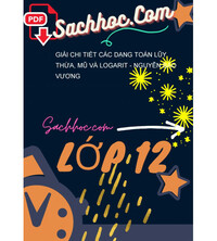 Tải Giải chi tiết các dạng toán lũy thừa, mũ và logarit - Nguyễn Bảo Vương