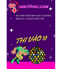 Tải Đề Toán tuyển sinh vào 10 chuyên năm 2019 - 2020 sở Hưng Yên
