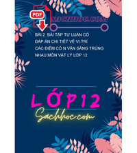 Tải Bài 2. Bài tập tự luận có đáp án chi tiết về vị trí các điểm có n vân sáng trùng nhau môn vật lý lớp 12