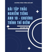 Tải Bài tập trắc nghiệm tiếng anh 10 - Chương trình thí điểm (Có đáp án)