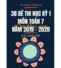 Tải 38 đề thi học kỳ 1 toán môn toán lớp 7 năm học 2019-2020