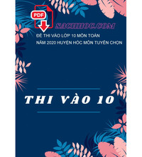 Tải Đề thi vào lớp 10 môn Toán năm 2020 huyện Hóc Môn tuyển chọn