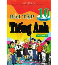Tải Bài tập tiếng anh 10 - Lưu Hoằng Trí (Sách+File đáp án)