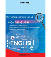Tải Cấu trúc tiếng Anh 10 chương trình mới - cũ (Cô Trang anh)
