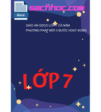 Tải Giáo Án GDCD Lớp 7 Cả Năm Phương Pháp Mới 5 Bước Hoạt Động