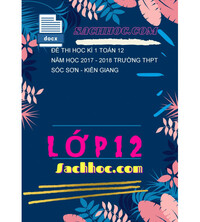 Tải Đề thi học kì 1 Toán 12 năm học 2017 - 2018 trường THPT Sóc Sơn - Kiên Giang