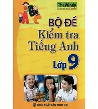 Tải Bộ Đề Kiểm Tra Tiếng Anh Lớp 9 - The Windy