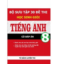 Tải Bộ sưu tập 30 đề thi học sinh giỏi tiếng anh 8 (có đáp án)