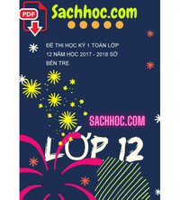 Tải Đề thi học kỳ 1 Toán lớp 12 năm học 2017 - 2018 sở Bến Tre