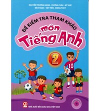 Tải Đề kiểm tra tham khảo môn tiếng anh 2