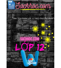 Tải Tính tích phân lớp 12 theo phương pháp mới