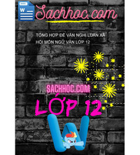 Tải Tổng hợp đề văn nghị luận xã hội môn ngữ văn lớp 12