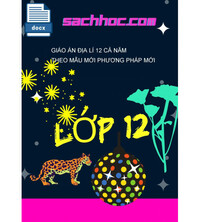 Tải Giáo Án Địa Lí 12 Cả Năm Theo Mẫu Mới Phương Pháp Mới