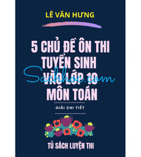 Tải 5 chủ đề ôn thi tuyển sinh vào lớp 10 môn Toán