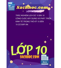 Tải Trắc Nghiệm Lịch Sử 10 Bài 18 Công Cuộc Xây Dựng Và Phát Triển Kinh Tế Trong Thế Kỷ 10 Đến 15 Có Đáp Án
