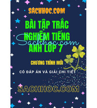 Tải Bài tập trắc nghiệm tiếng anh 7 - Chương trình mới (Có đáp án và giải chi tiết)