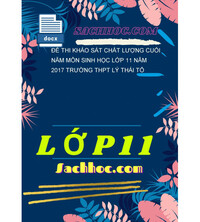 Tải Đề thi khảo sát chất lượng cuối năm môn sinh học lớp 11 năm 2017 trường thpt lý thái tổ