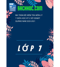 Tải Ma Trận Đề Kiểm Tra Môn Lý 7 Giữa Học Kỳ 2 Sở GD&ĐT Quảng Nam 2020-2021
