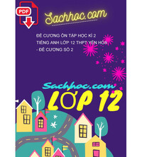 Tải Đề cương ôn tập học kì 2 Tiếng Anh lớp 12 THPT Yên Hòa - Đề cương số 2