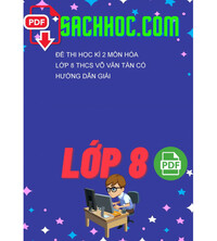 Tải Đề thi học kì 2 môn Hóa lớp 8 THCS Võ Văn Tần có hướng dẫn giải