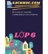 Tải Đề Thi Học Kỳ 1 Ngữ Văn 6 Quảng Nam 2017-2018 Có Đáp Án