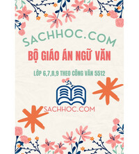 Tải Bộ giáo án ngữ văn lớp 6,7,8,9 theo công văn 5512