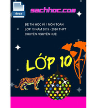 Tải Đề thi học kì 1 môn Toán lớp 10 năm 2019 - 2020 THPT chuyên Nguyễn Huệ
