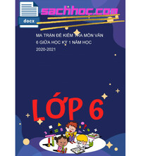 Tải Ma Trận Đề Kiểm Tra Môn Văn 6 Giữa Học Kỳ 1 Năm Học 2020-2021