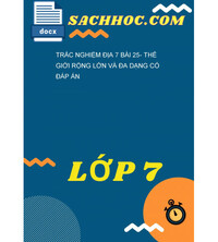 Tải Trắc Nghiệm Địa 7 Bài 25- Thế Giới Rộng Lớn Và Đa Dạng Có Đáp Án