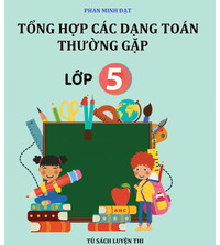 Tải Tổng hợp các dạng toán lớp 5 thường gặp (Mới nhất)