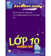 Tải Đề Thi Học Kỳ 2 Môn Địa Lí 10 Quảng Nam 2018-2019 Có Đáp Án
