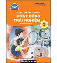 Tải Tài Liệu Tập Huấn Giáo Viên Hoạt Động Trải Nghiệm 2 - Chân Trời Sáng Tạo