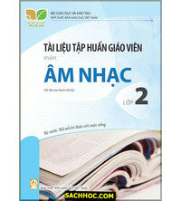 Tải Tài Liệu Tập Huấn Giáo Viên Môn Âm Nhạc Lớp 2 - Kết Nối Tri Thức Với Cuộc Sống