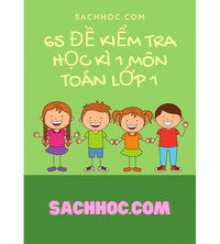 Tải 65 đề kiểm tra giữa học kì 1 môn toán lớp 1