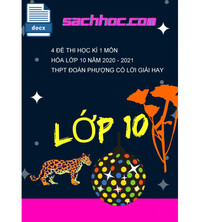 Tải 4 Đề thi học kì 1 môn Hóa lớp 10 năm 2020 - 2021 THPT Đoàn Phượng có lời giải hay