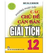 Tải Phương pháp giải các chủ đề căn bản giải tích 12