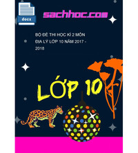 Tải Bộ đề thi học kì 2 môn Địa lý lớp 10 năm 2017 - 2018