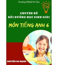 Tải Chuyên đề bồi dưỡng học sinh giỏi môn tiếng anh 6 - Nguyễn Bá Mạnh