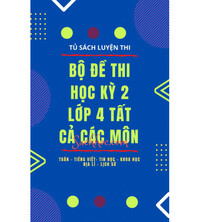 Tải Bộ đề thi học kỳ 2 lớp 4 tất cả các môn