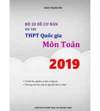 Tải Bộ 20 đề cơ bản ôn thi THPT Quốc gia 2019 môn Toán (Có đáp án)