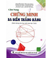 Tải Cẩm Nang Chứng Minh Ba Điểm Thẳng Hàng Lớp 7 8 9