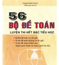 Tải 56 bộ đề toán luyện thi hết bậc tiểu học